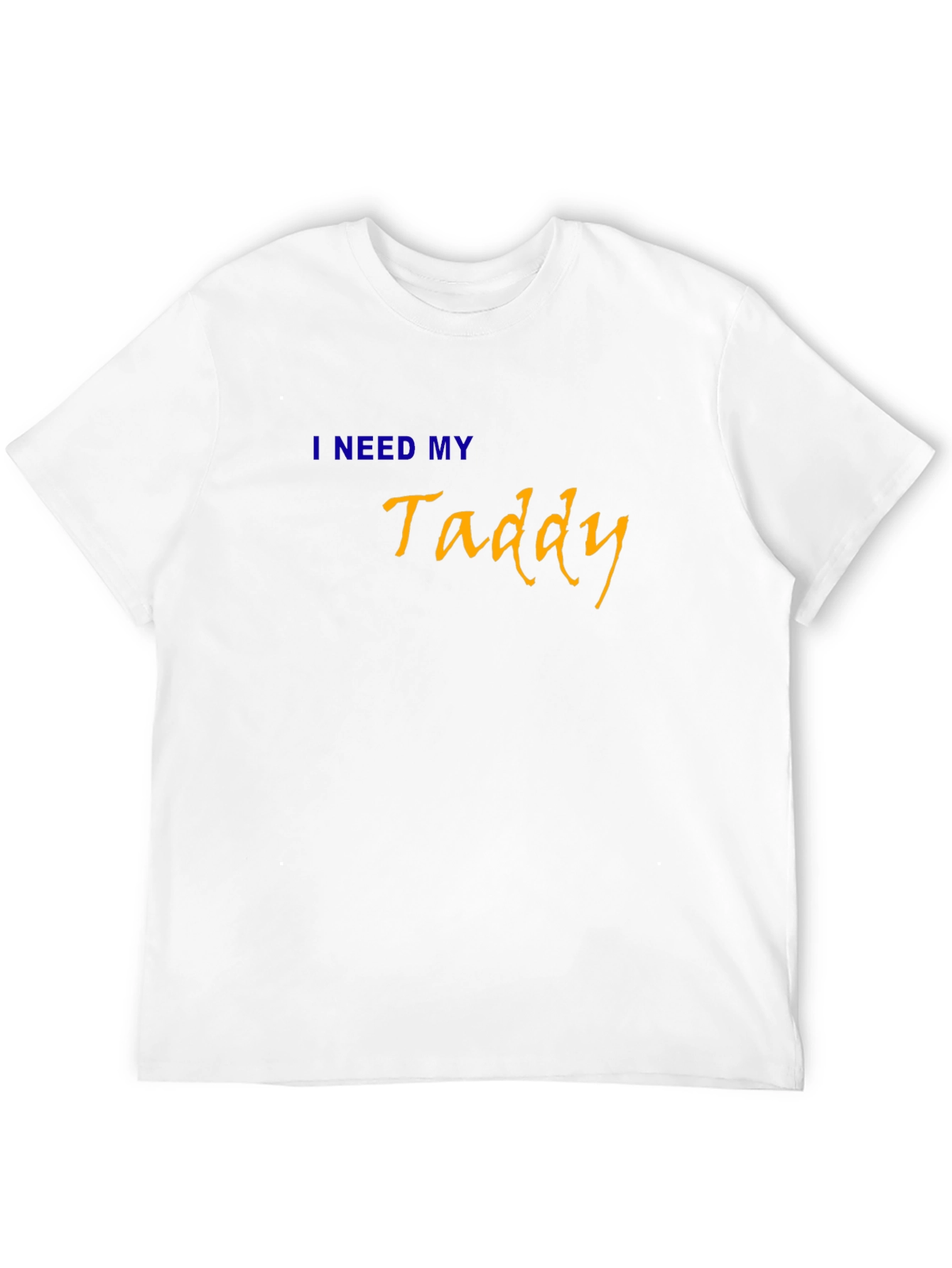 I Need My Taddy Black T-Shirt