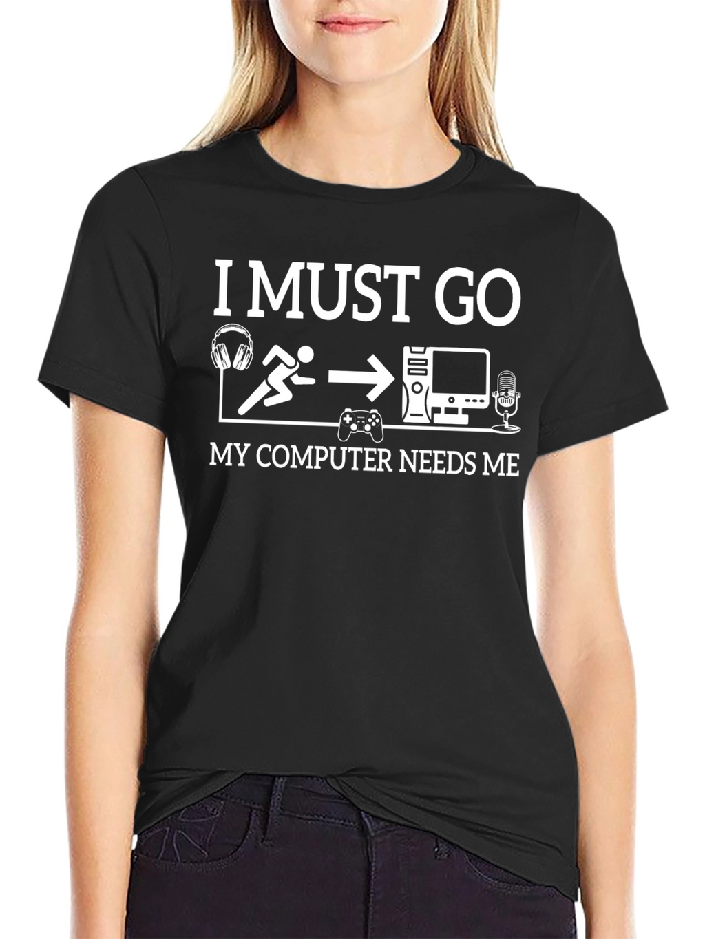 Gamer T-Shirt: I Must Go My Computer Needs Me
