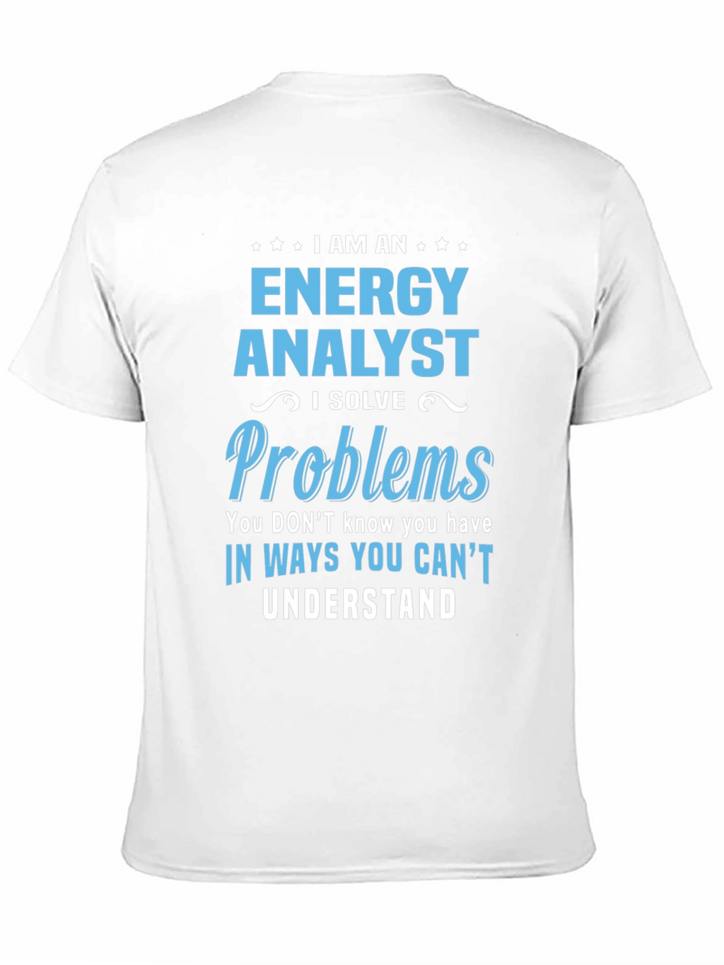 Energy Analyst Problem Solver Graphic T-Shirt