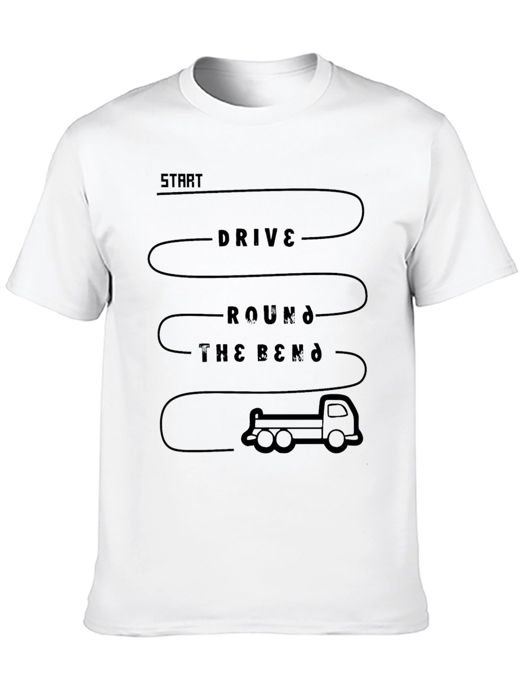 Drive Round the Bend Funny Trucker T-Shirt