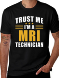 Trust Me Im A MRI Technician T-Shirt