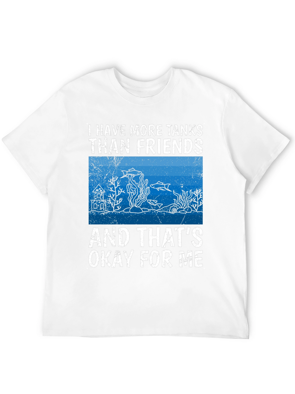 I Have More Tanks Than Friends T-Shirt
