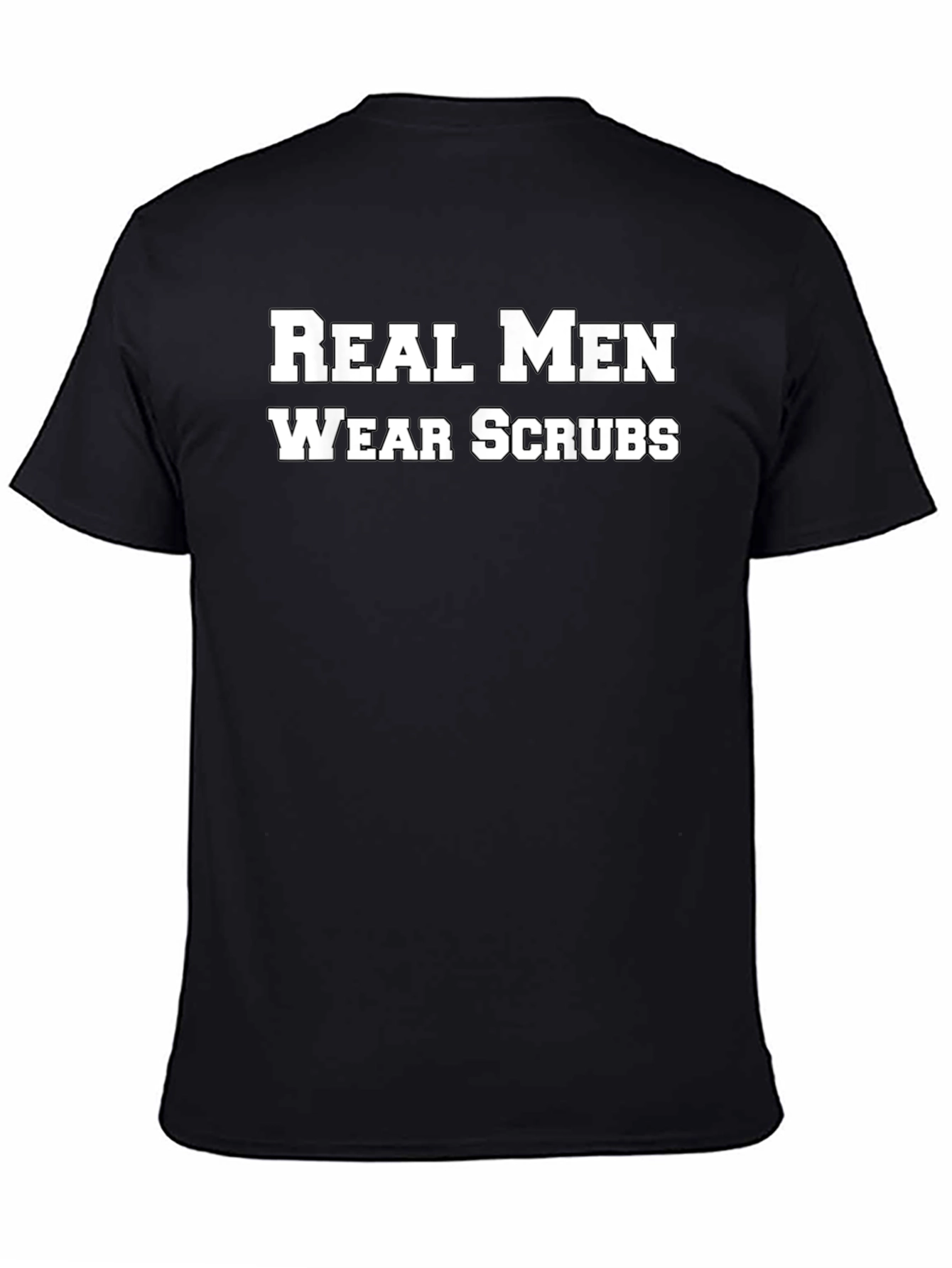 Real Men Wear Scrubs Black T-Shirt
