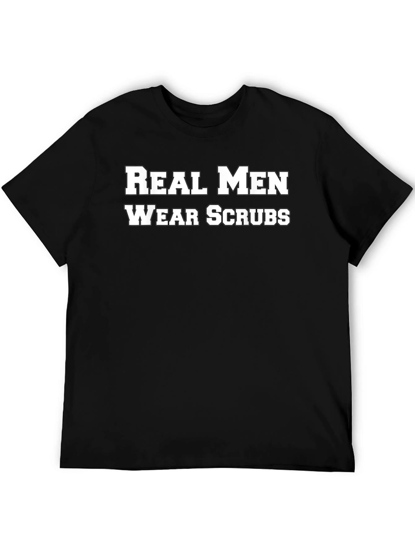 Real Men Wear Scrubs Black T-Shirt