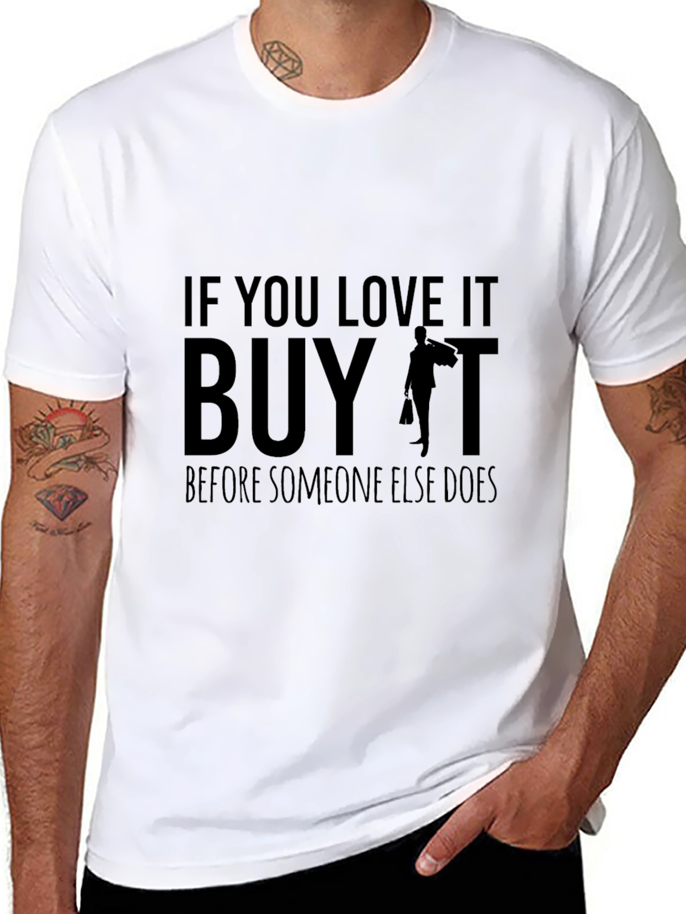 If You Love It Buy It T-Shirt
