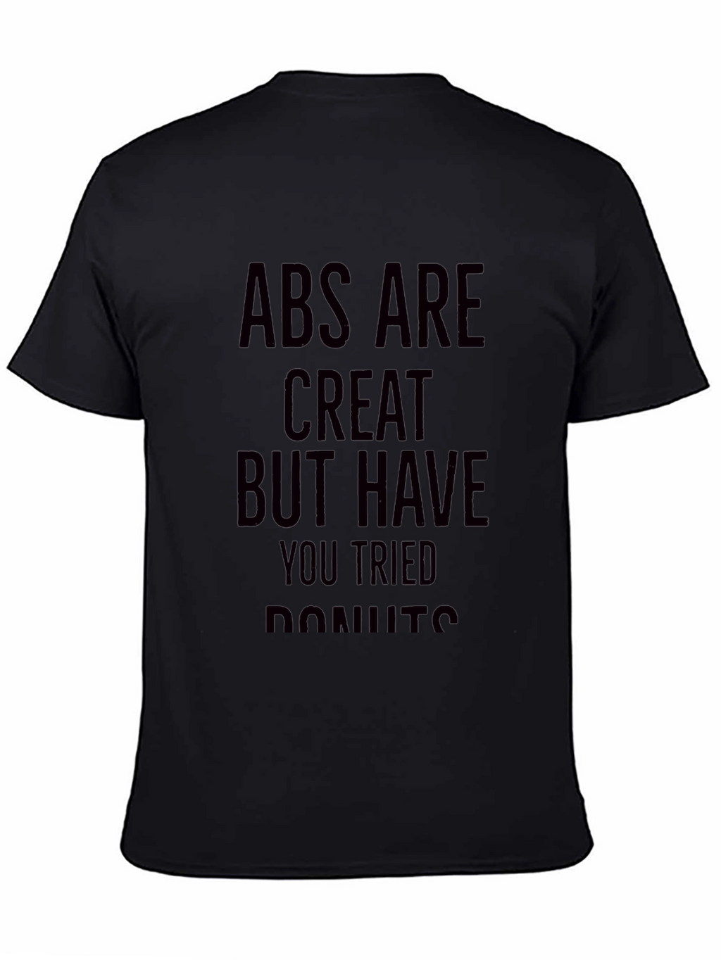 Abs Are Great Donut Humor T-Shirt