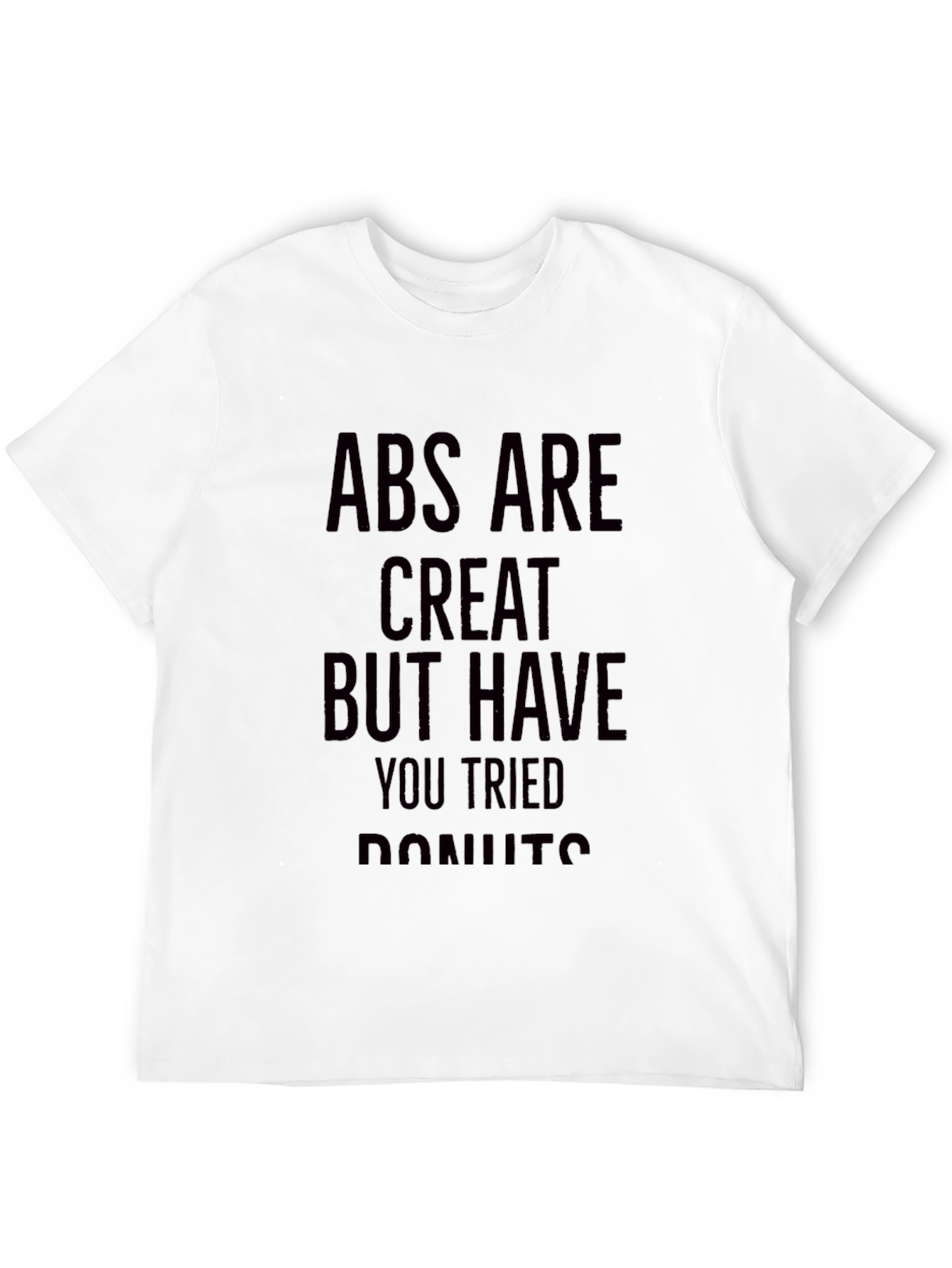 Abs Are Great Donut Humor T-Shirt
