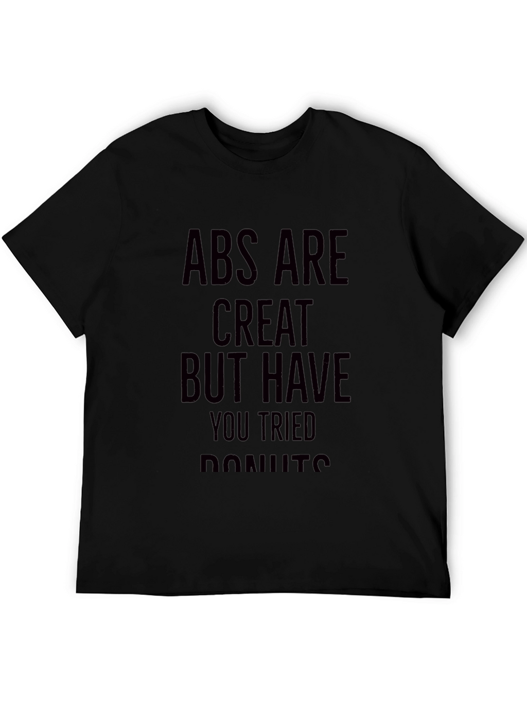 Abs Are Great Donut Humor T-Shirt