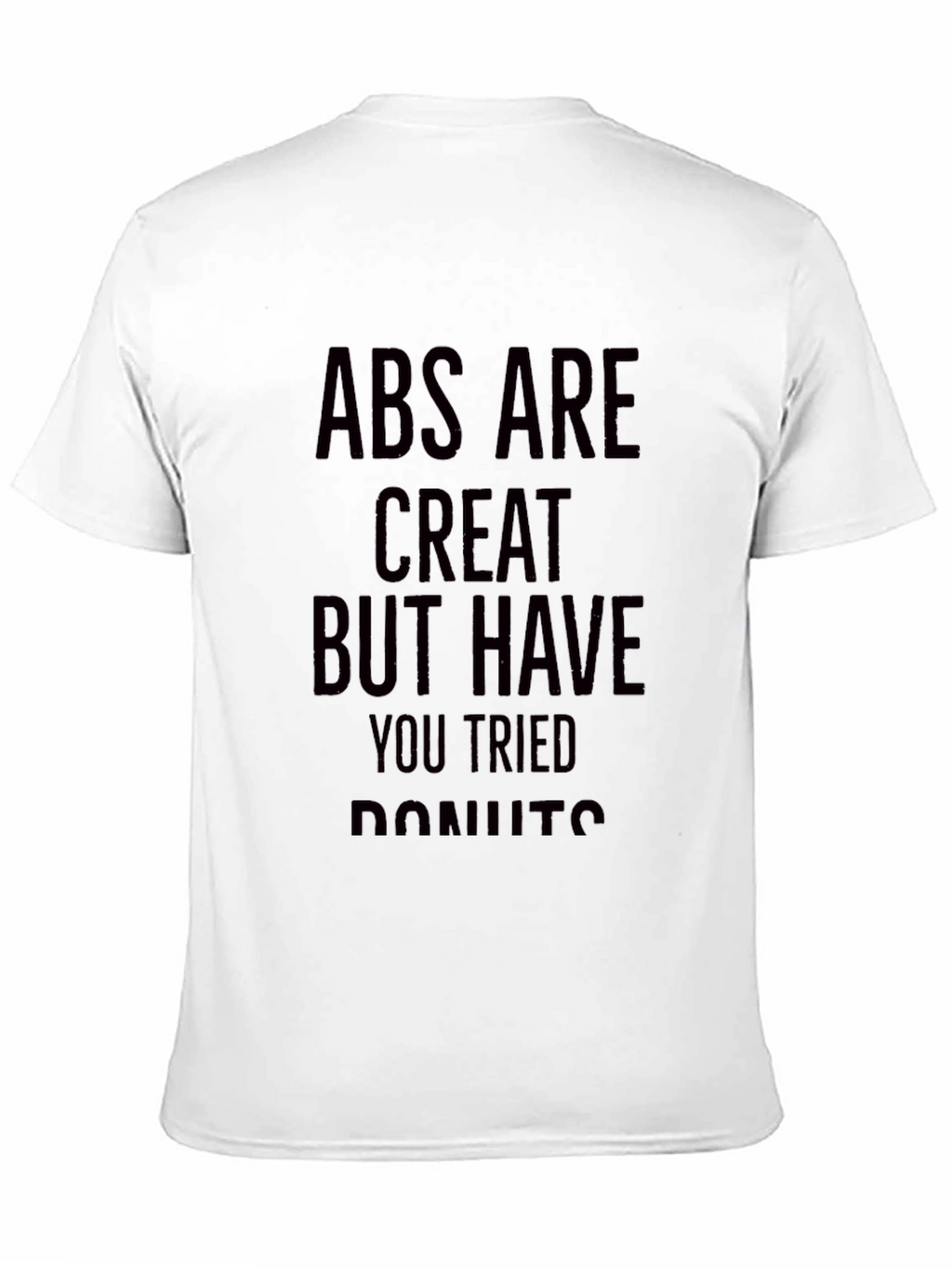 Abs Are Great Donut Humor T-Shirt