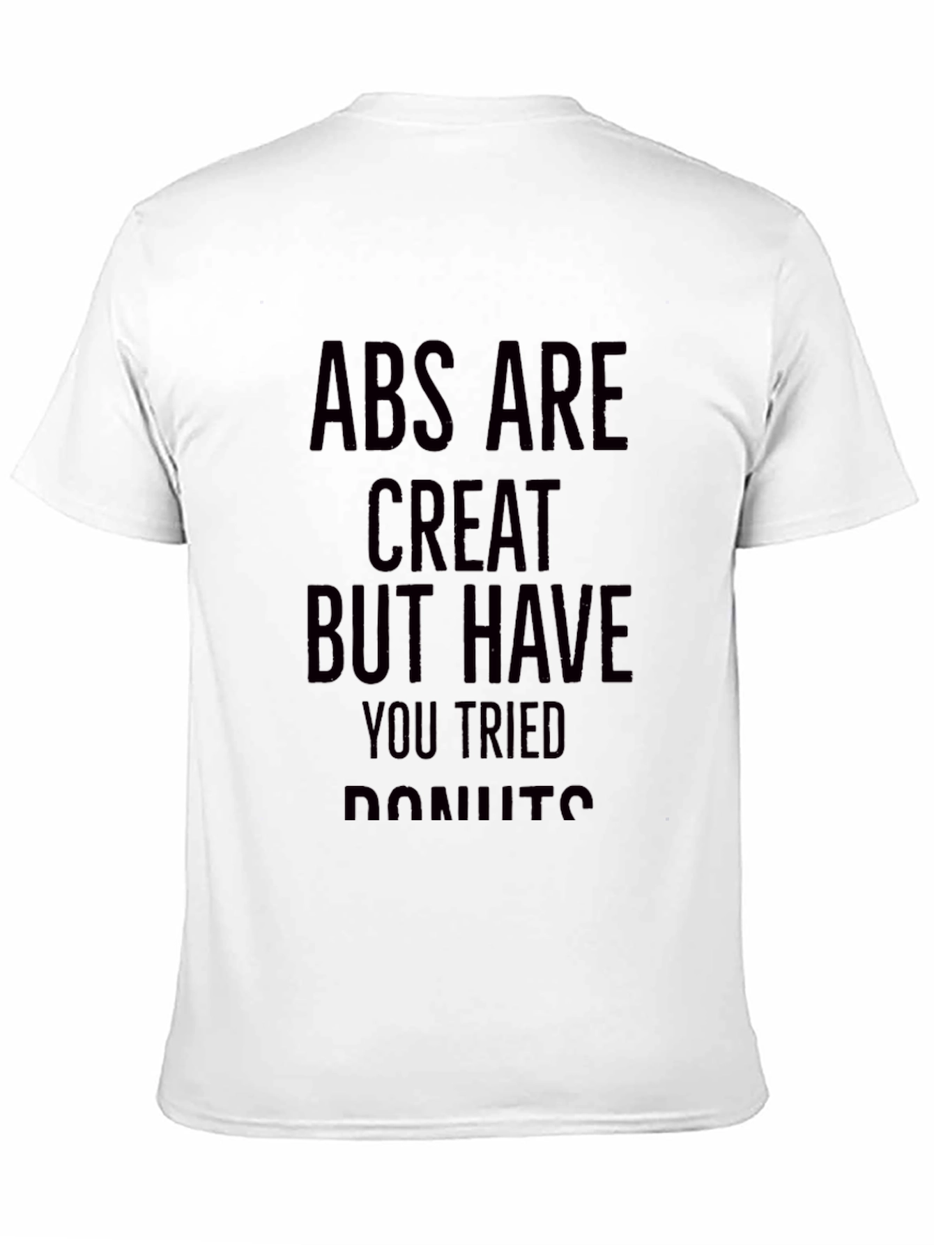 Abs Are Great Donut Humor T-Shirt