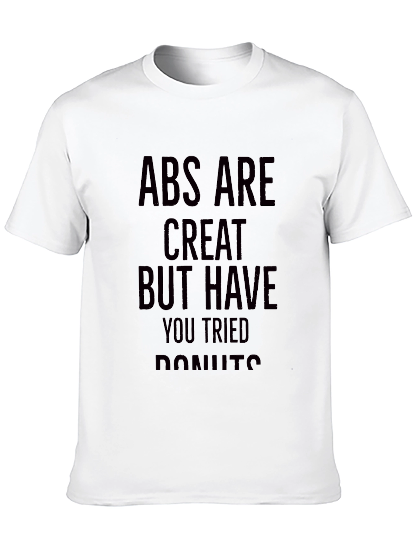 Abs Are Great Donut Humor T-Shirt
