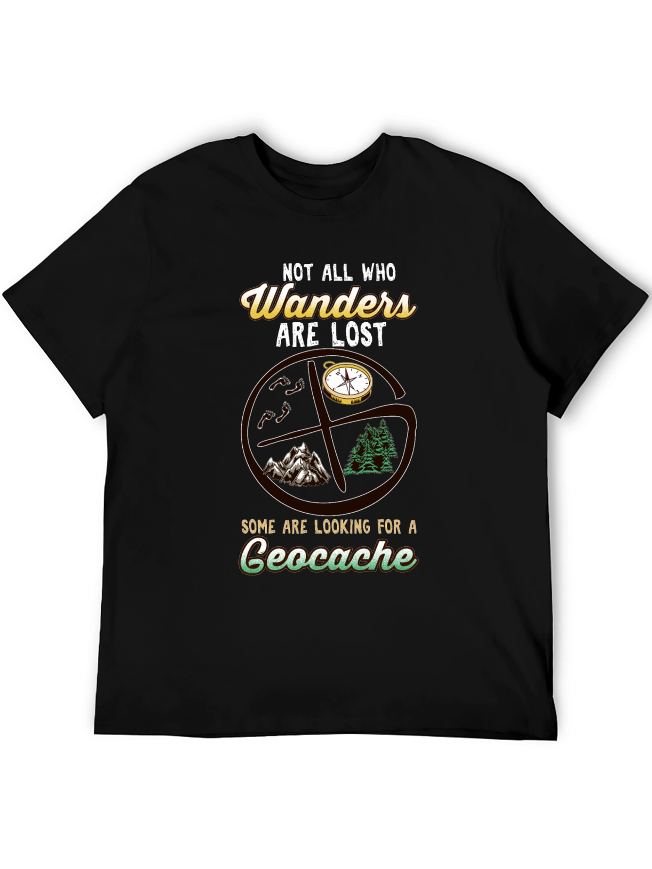 Geocache T-Shirt - Not All Who Wander