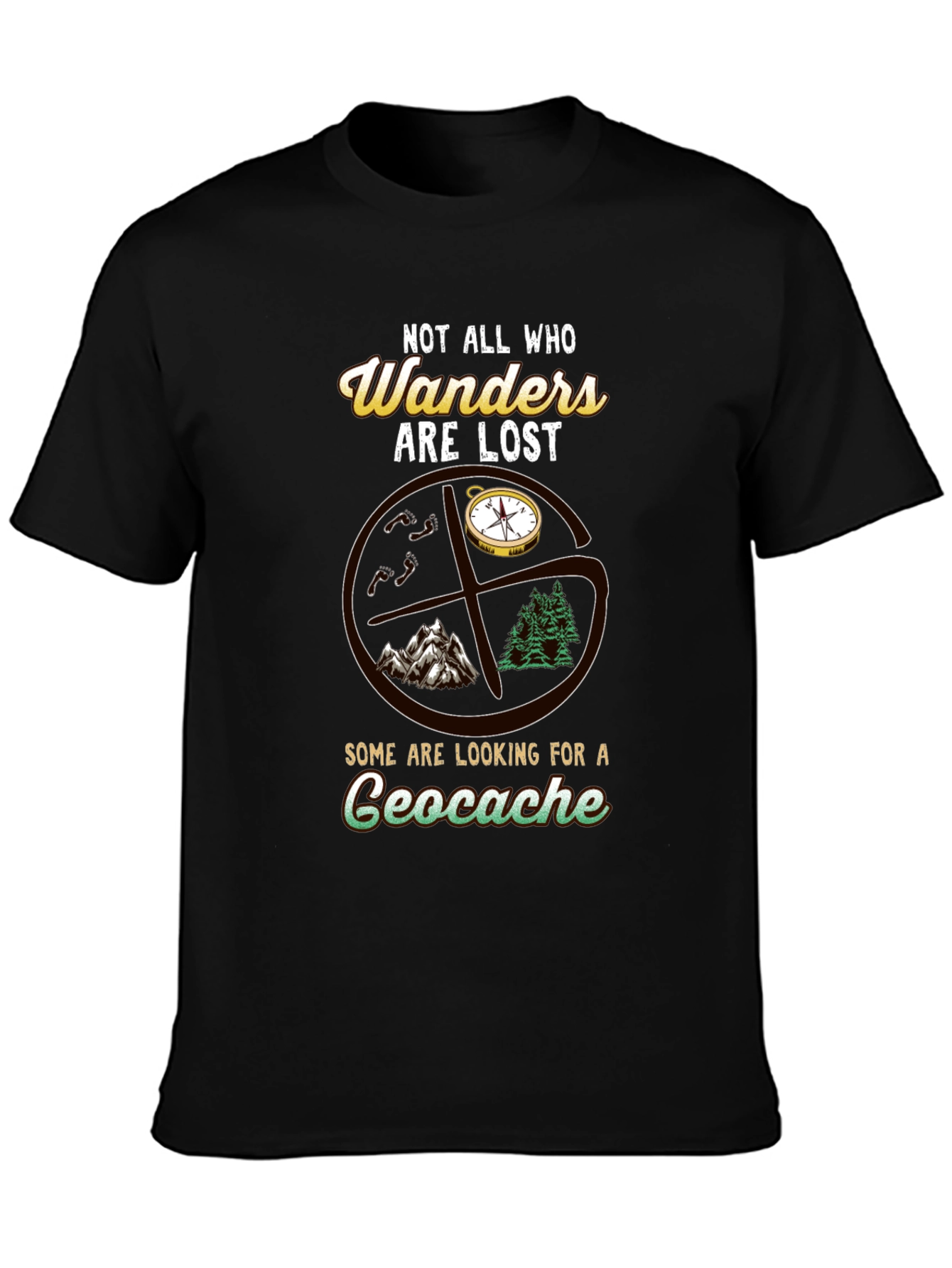 Geocache T-Shirt - Not All Who Wander