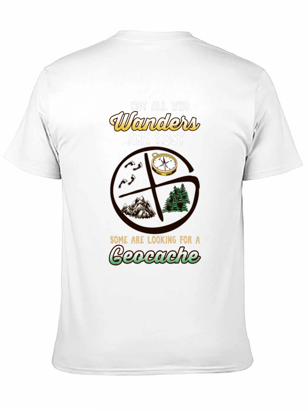 Geocache T-Shirt - Not All Who Wander