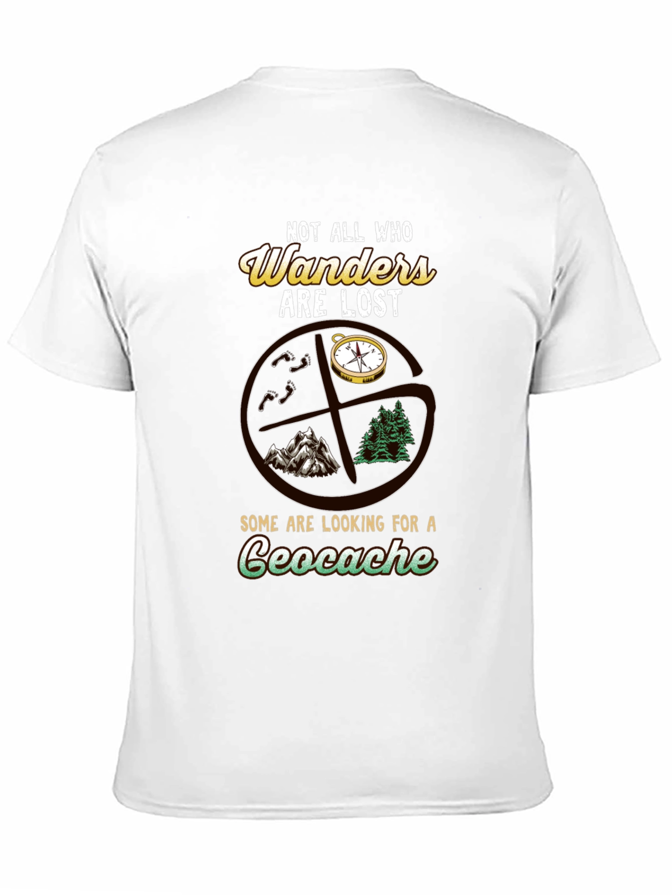 Geocache T-Shirt - Not All Who Wander