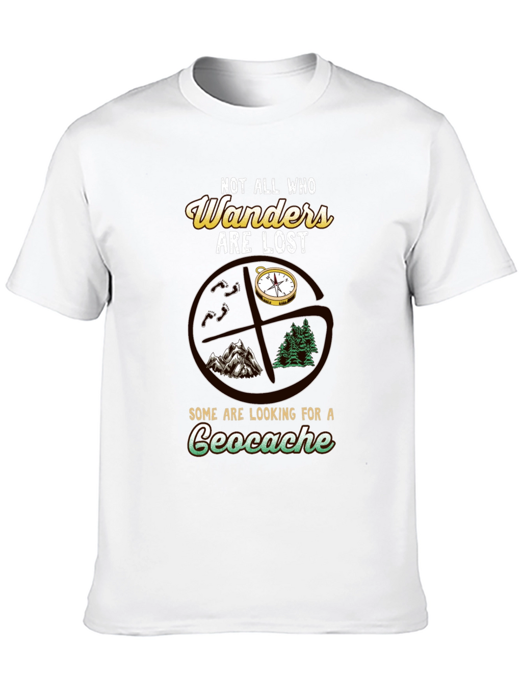 Geocache T-Shirt - Not All Who Wander