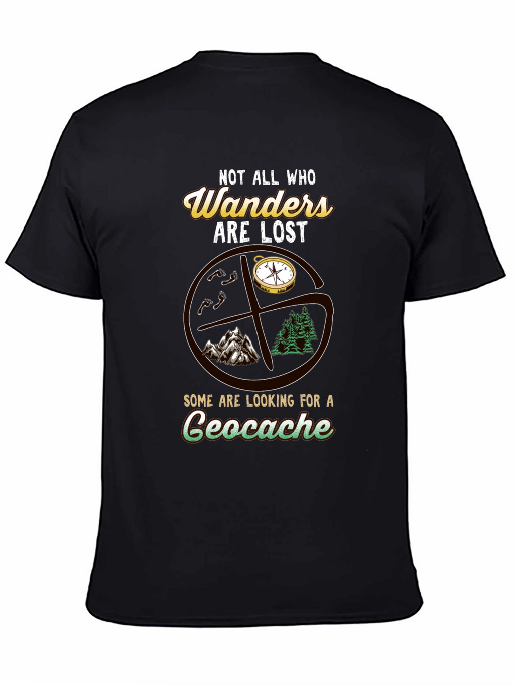 Geocache T-Shirt - Not All Who Wander