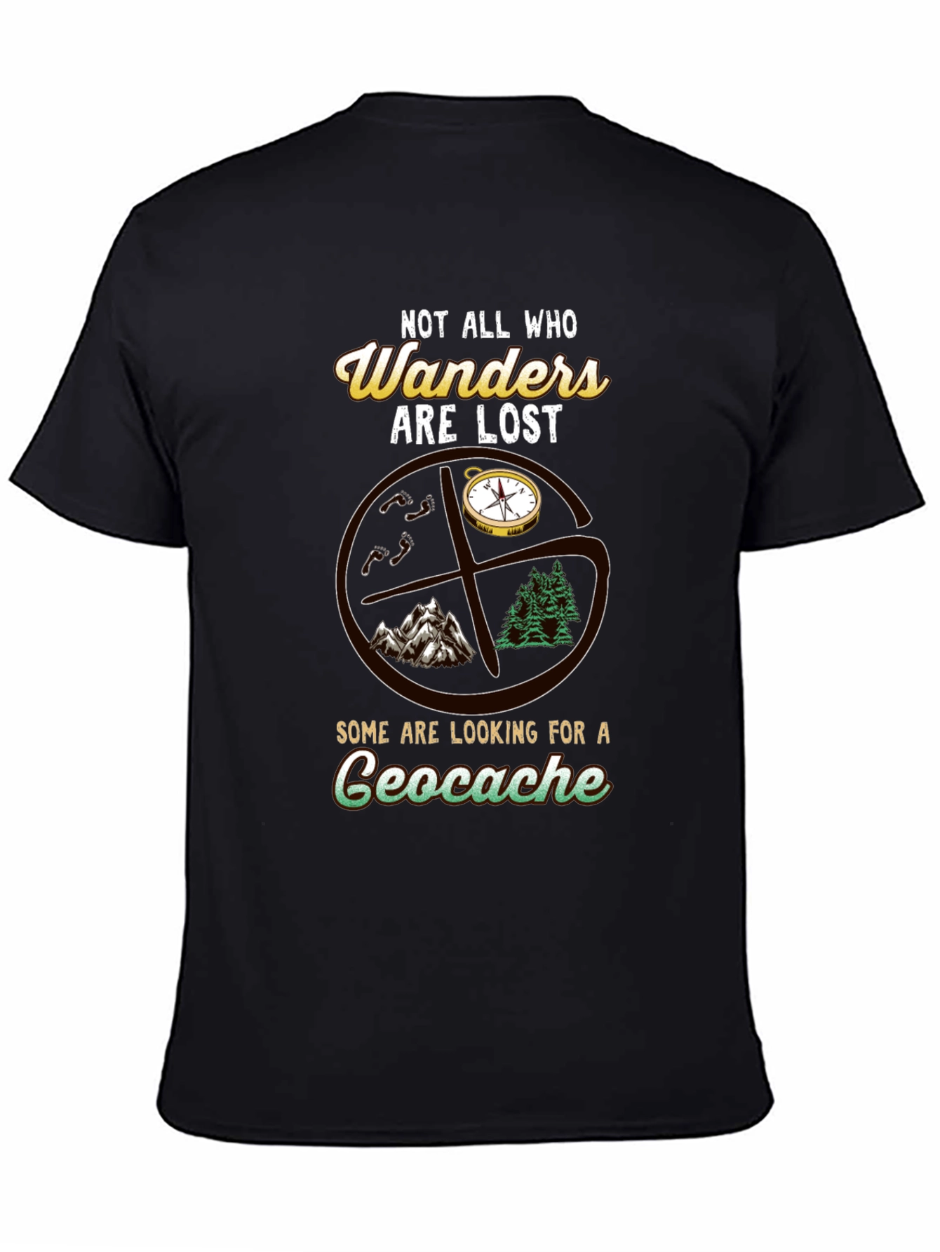 Geocache T-Shirt - Not All Who Wander