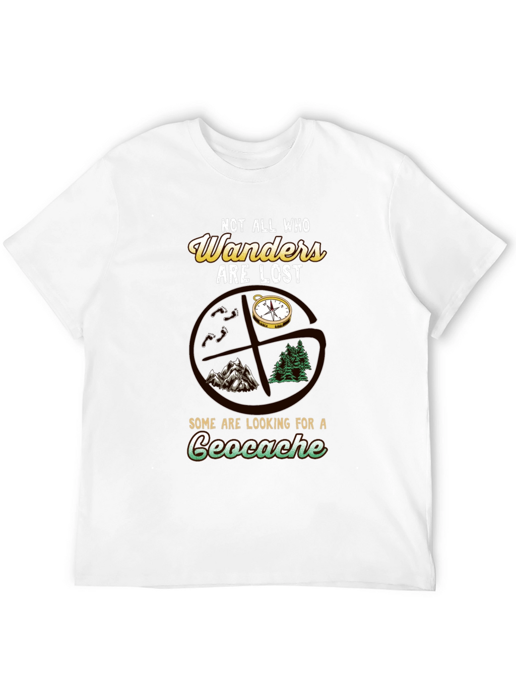 Geocache T-Shirt - Not All Who Wander