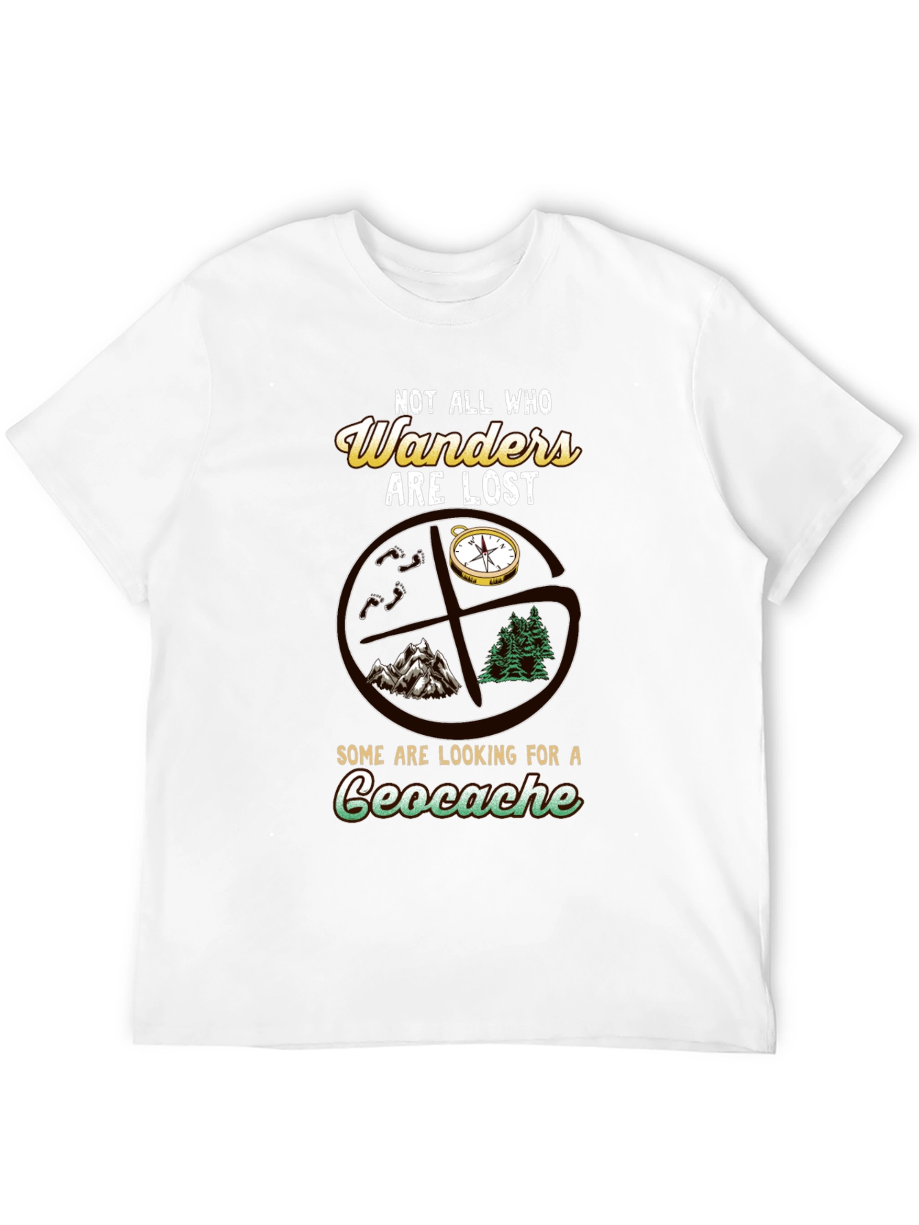 Geocache T-Shirt - Not All Who Wander