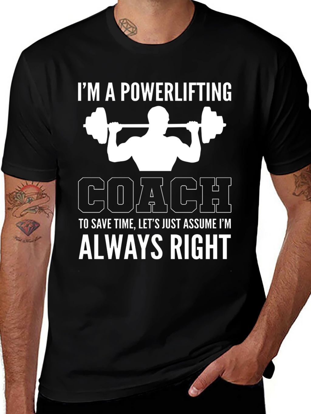 Powerlifting Coach T-Shirt - Always Right Gym Humor