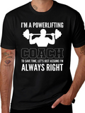 Powerlifting Coach T-Shirt - Always Right Gym Humor