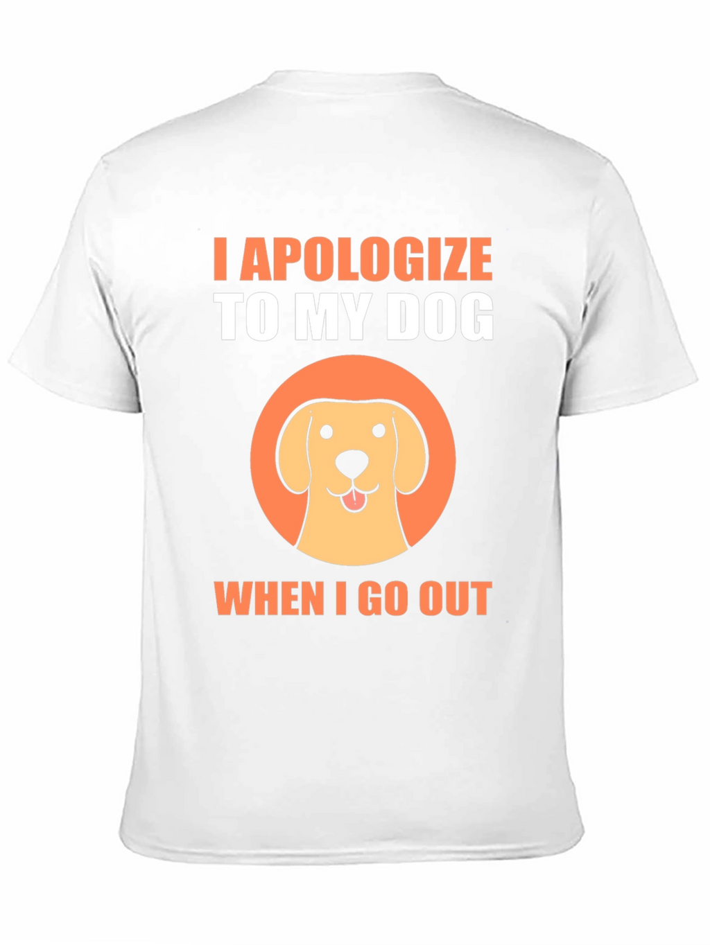 Dog Lover T-Shirt - I Apologize To My Dog