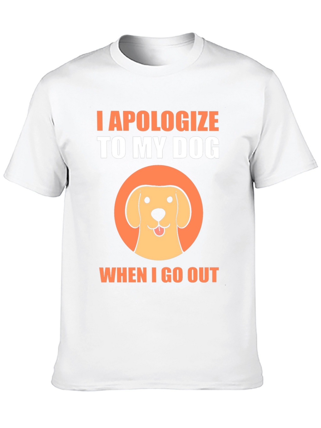 Dog Lover T-Shirt - I Apologize To My Dog