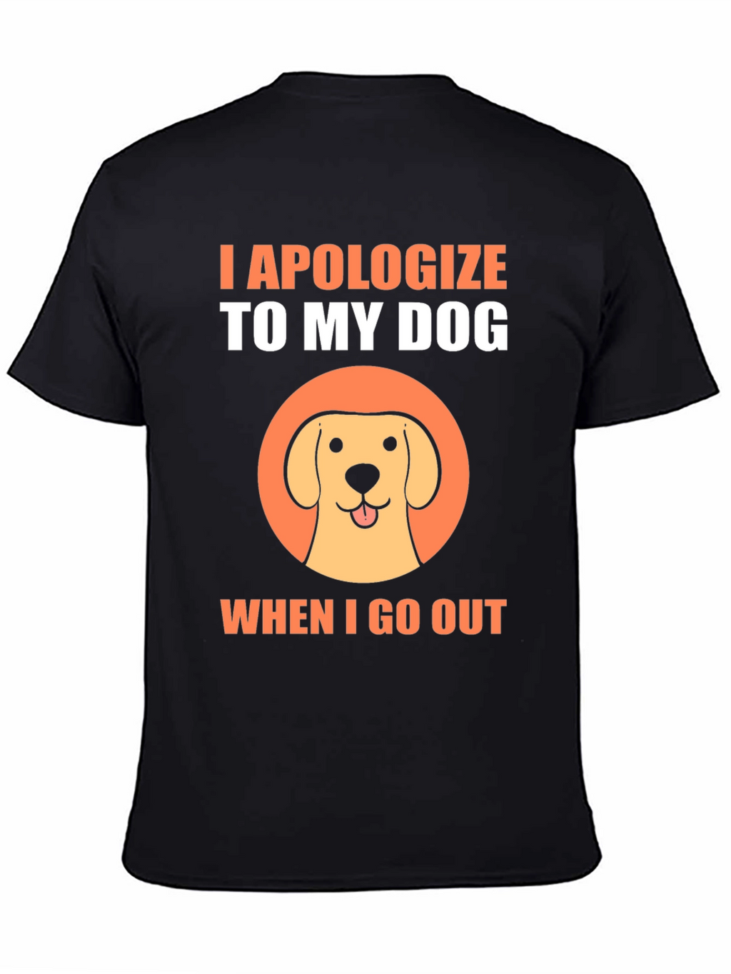 Dog Lover T-Shirt - I Apologize To My Dog