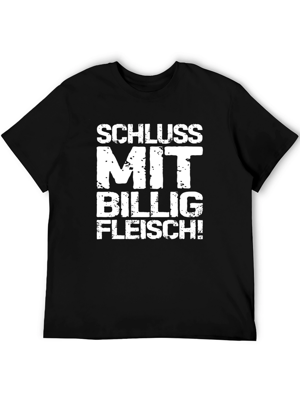 Schluss Mit Billig Fleisch! Black T-Shirt