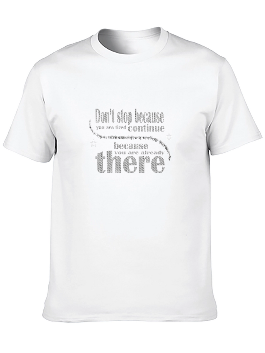 Motivational Graphic Tee - Dont Stop Continue