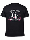 The Best Things in Life Graphic Tee