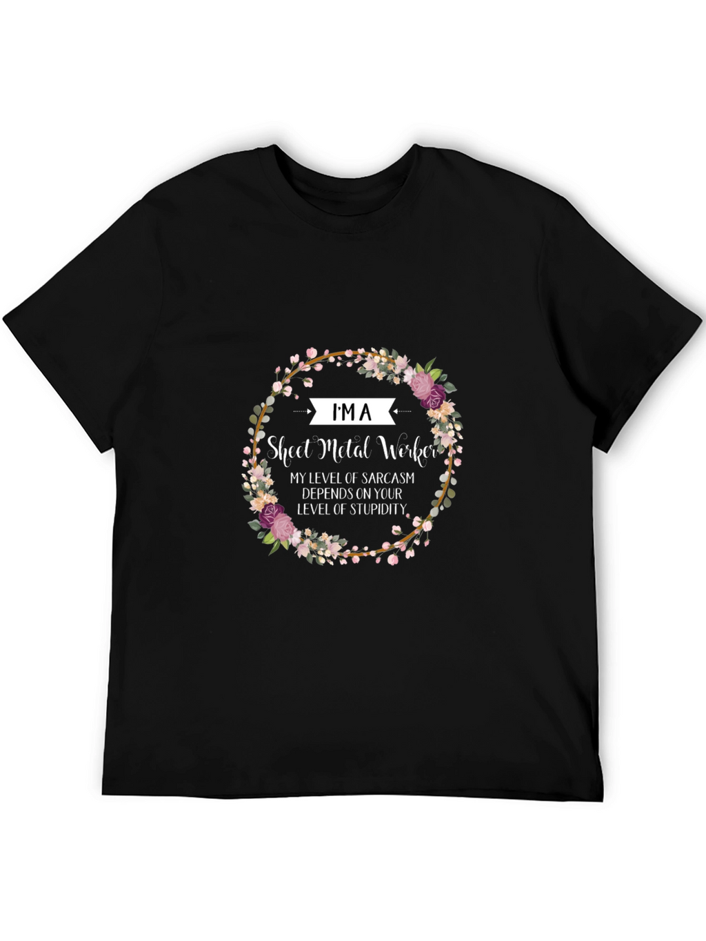 Im A Sheet Metal Worker Graphic Tee