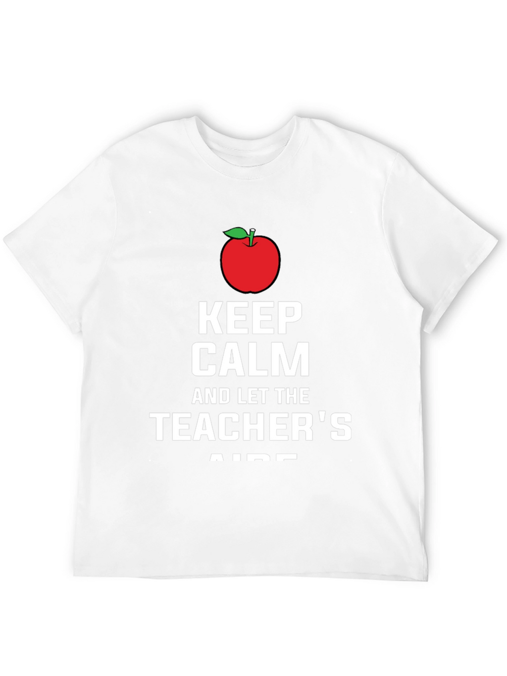 Keep Calm Teachers Aide T-Shirt