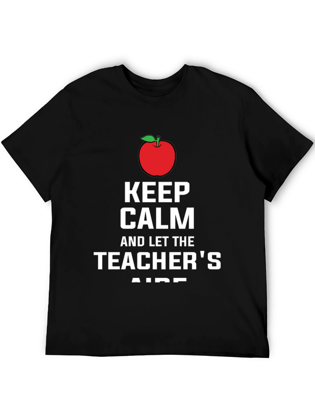 Keep Calm Teachers Aide T-Shirt