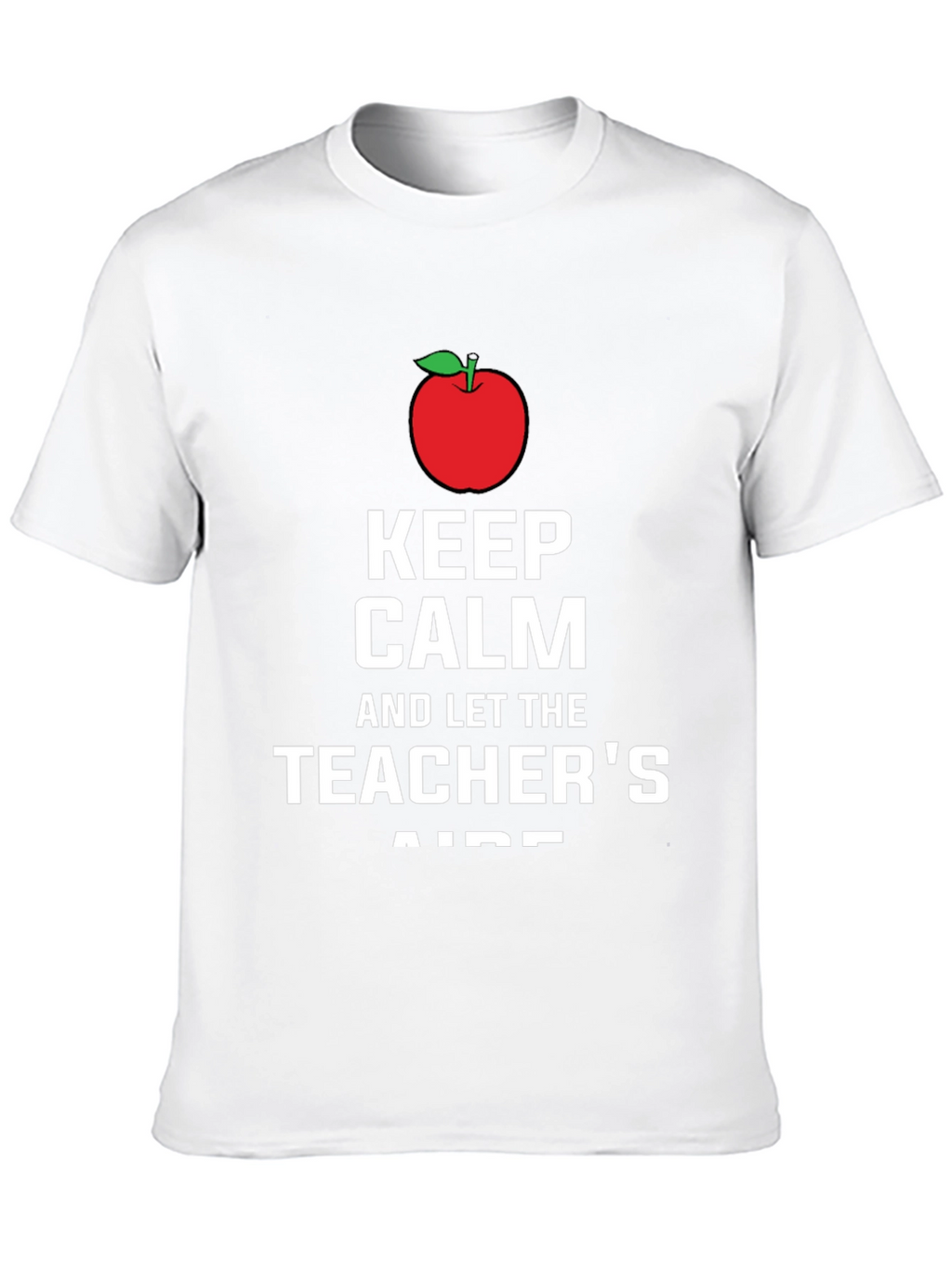 Keep Calm Teachers Aide T-Shirt