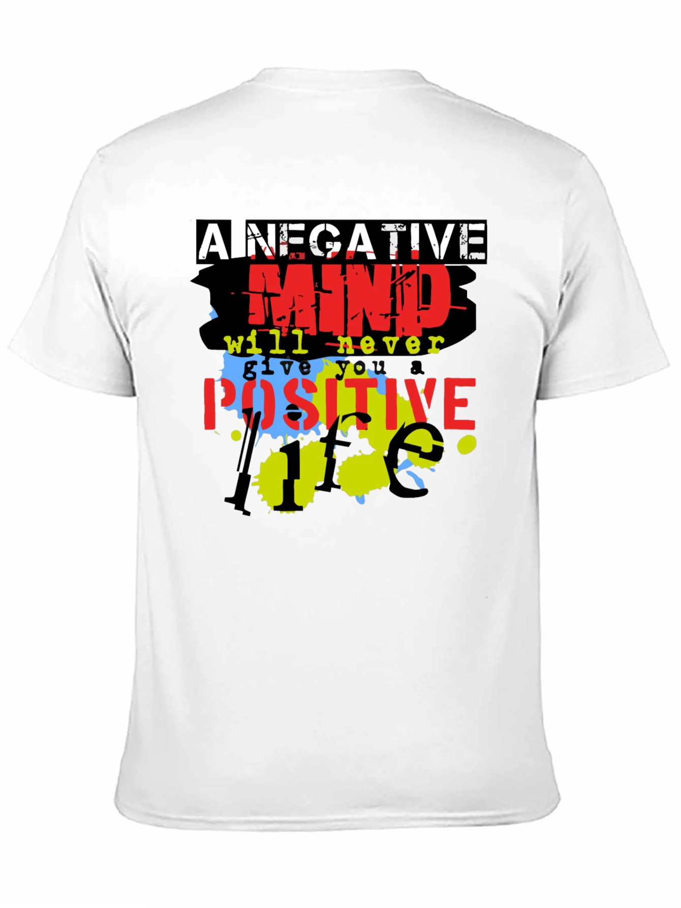Motivational T-Shirt - A Negative Mind