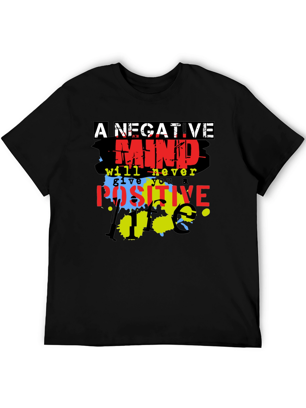 Motivational T-Shirt - A Negative Mind