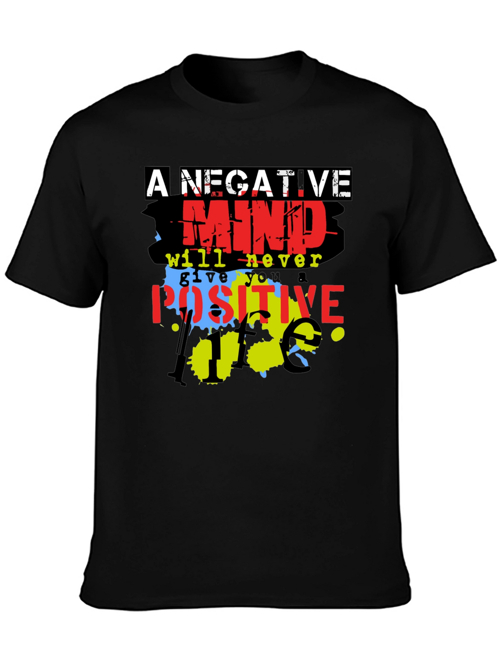 Motivational T-Shirt - A Negative Mind