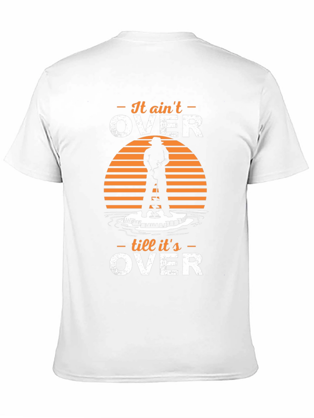 It Aint Over T-Shirt Ice Fishing Humor