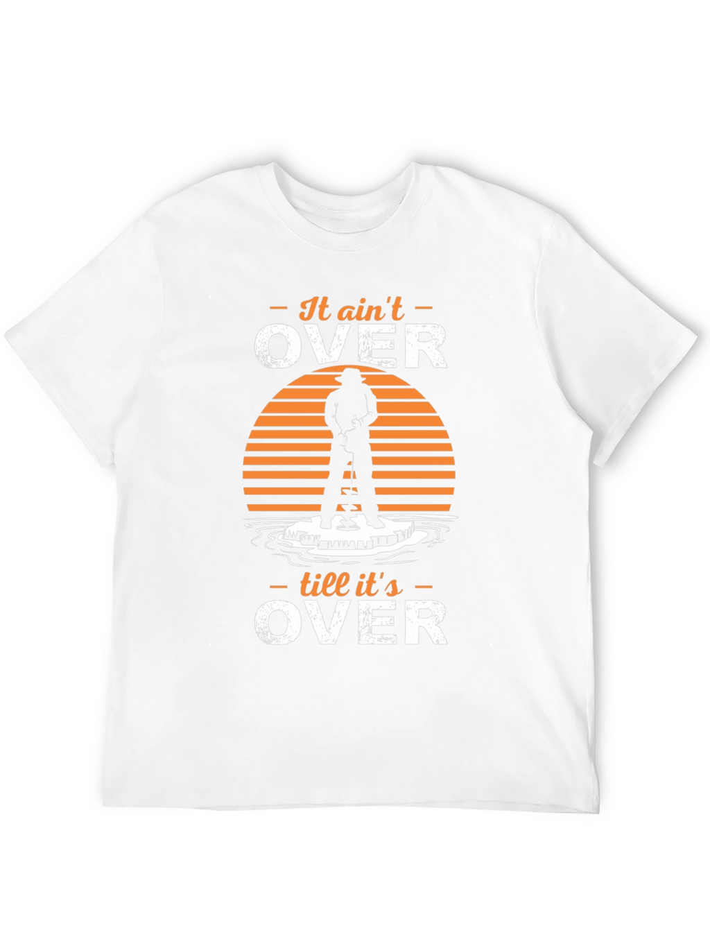 It Aint Over T-Shirt Ice Fishing Humor