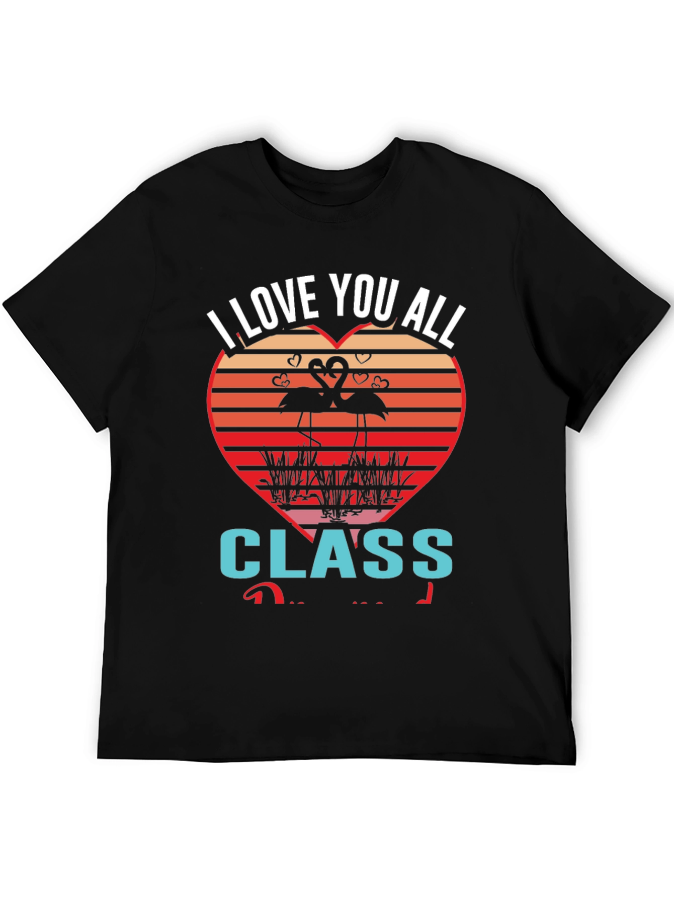 I Love You All Class Flamingo Graphic Tee