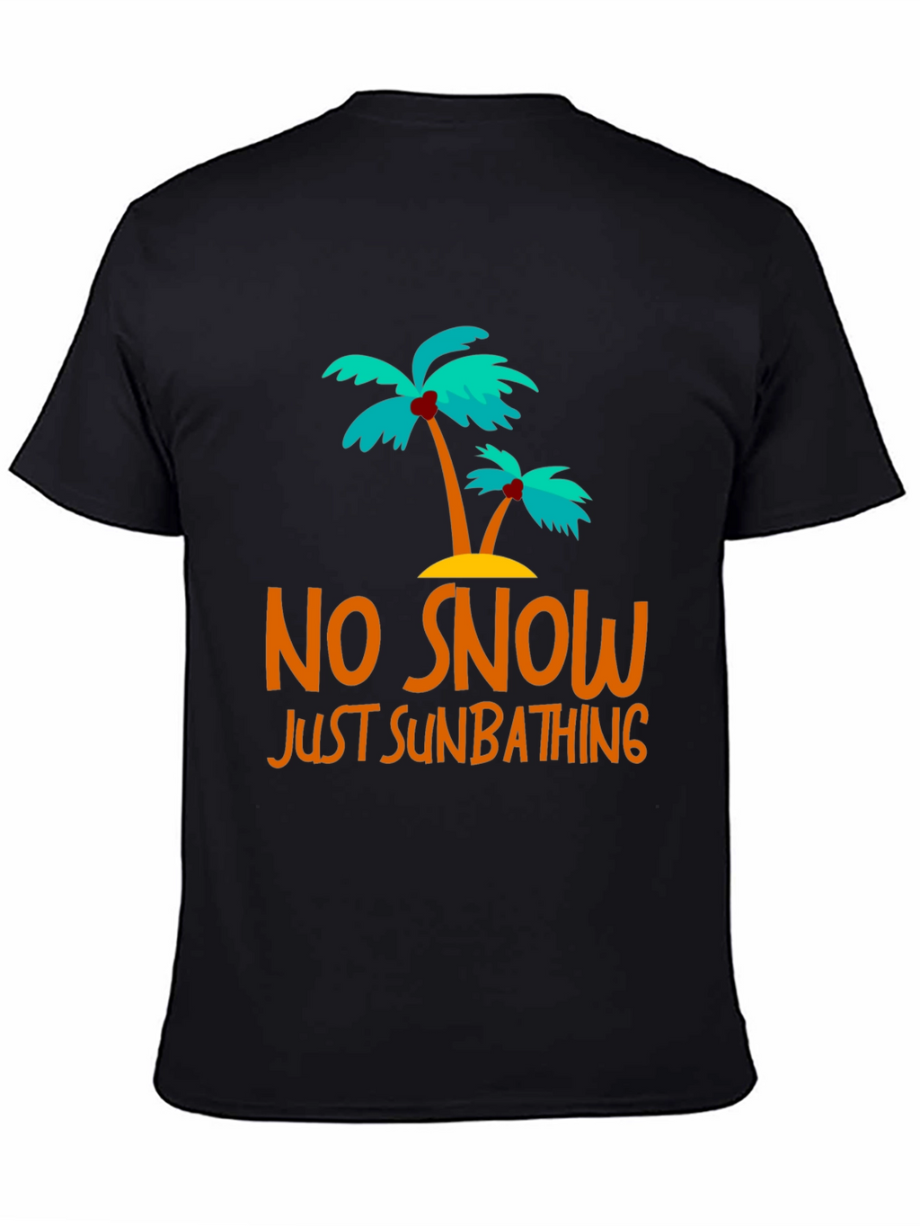 No Snow Just Sunbathing Graphic Tee