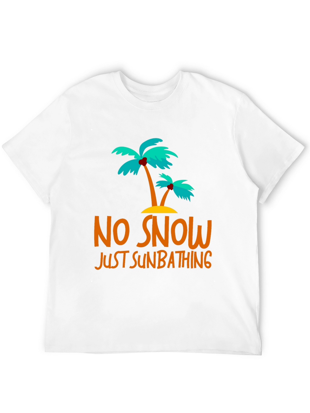 No Snow Just Sunbathing Graphic Tee