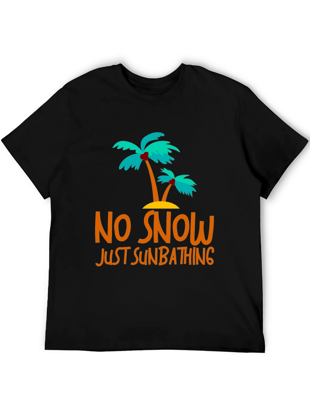No Snow Just Sunbathing Graphic Tee