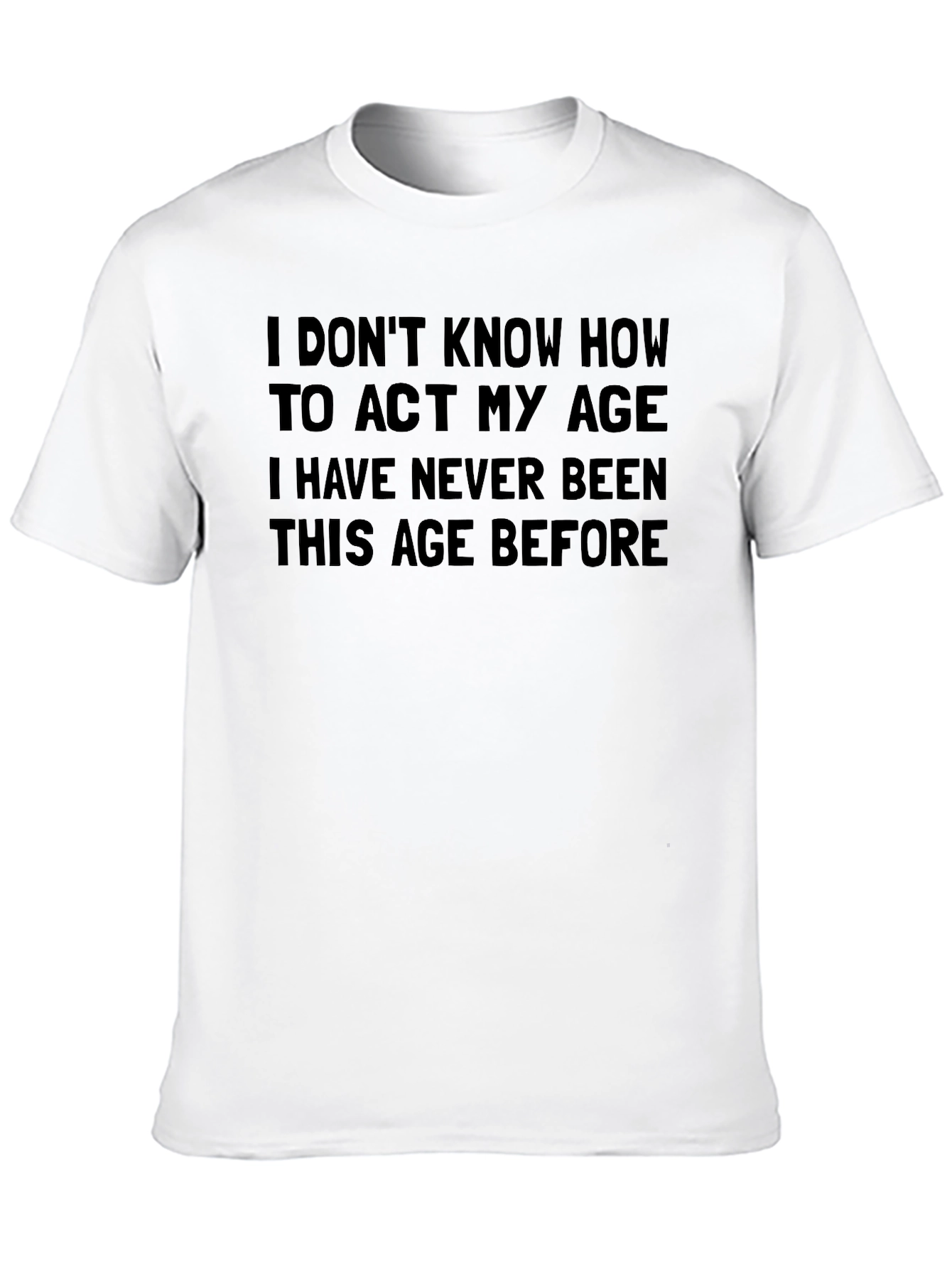 Funny Age Quote T-Shirt
