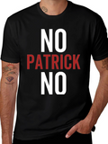 No Patrick No T-Shirt - Funny Slogan Tee