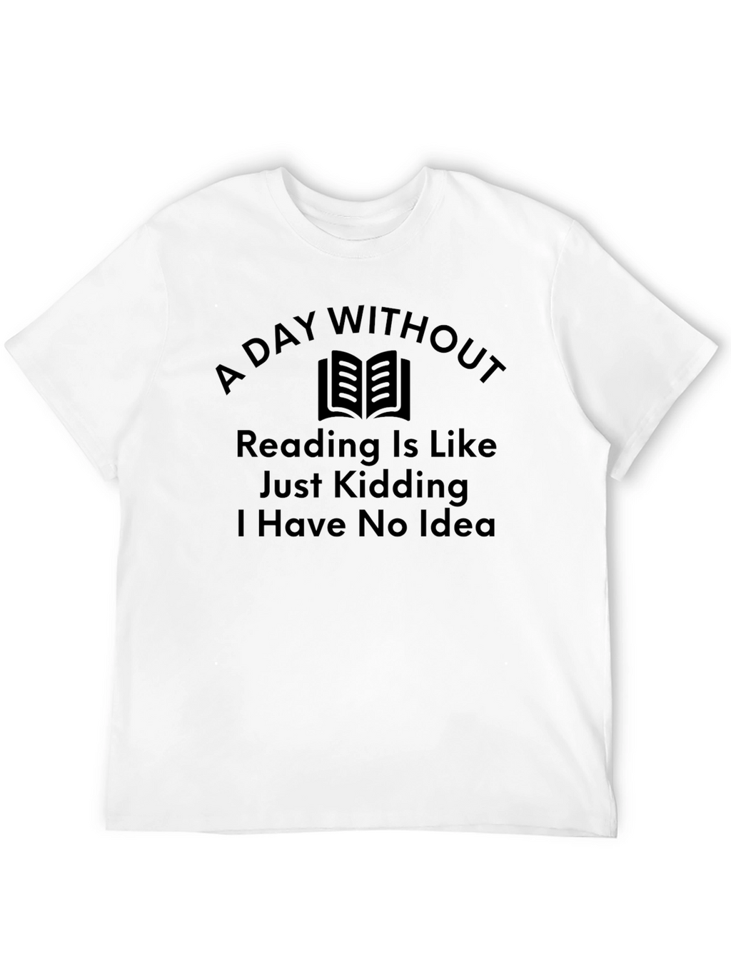 Funny Reader T-Shirt: A Day Without Reading