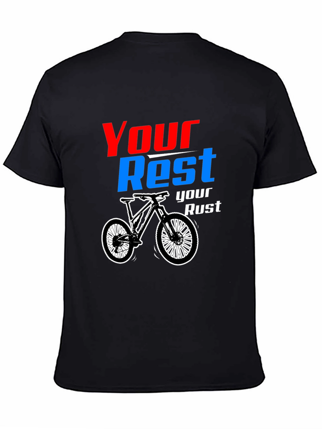 Your Rest Your Rust Mountain Bike Graphic Tee