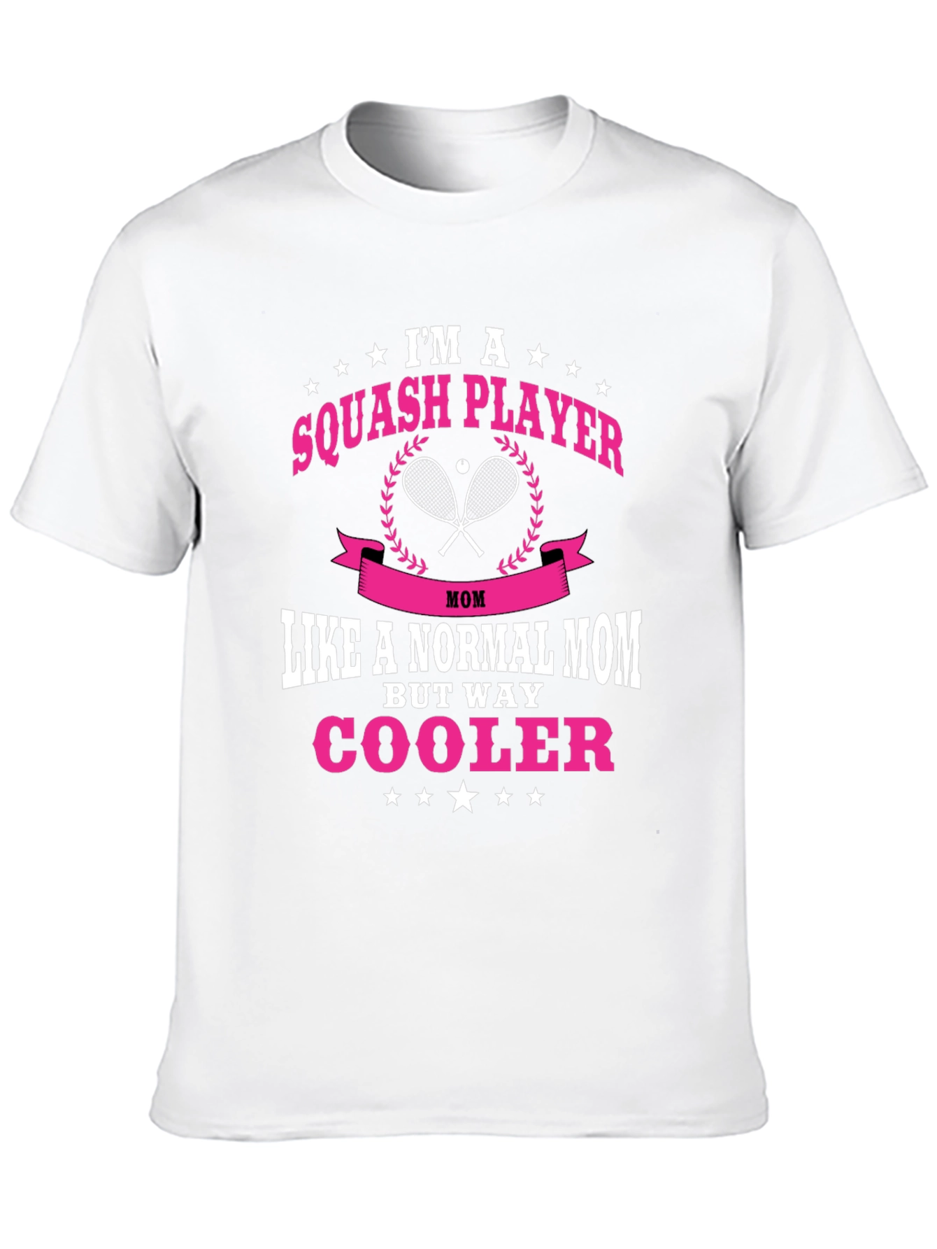Squash Player Mom T-Shirt: Way Cooler!